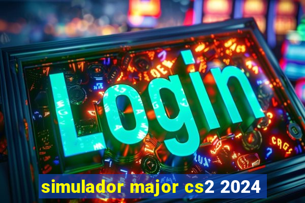 simulador major cs2 2024